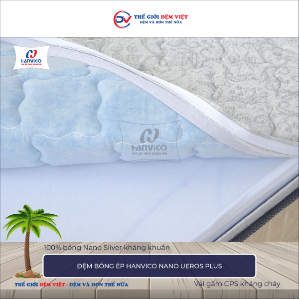 Đệm bông ép Hanvico Nano Ueros Plus 6